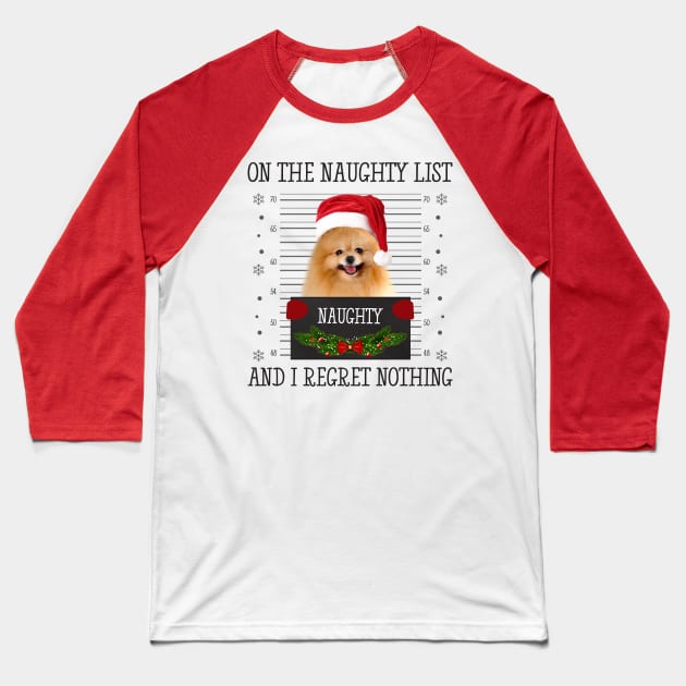 On The Naughty List, And I Regret Nothing Baseball T-Shirt by CoolTees